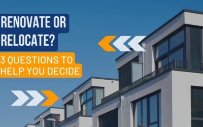 Renovate or Relocate? 3 Questions To Help You Decide